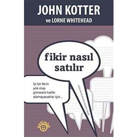 FIKIR NASIL SATILIR - JOHN KOTTER;LORNE WHITEHEAD