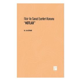 Fikir ve Sanat Eserleri Kanunu ;Notlar - Dr. Erol Uyanık