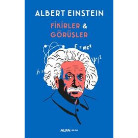 Fikirler ve Görüşler - Albert Einstein