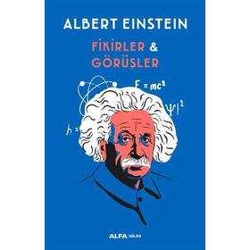 Fikirler ve Görüşler - Albert Einstein