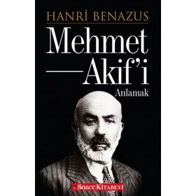 FIKIRLER VE HATIRALAR ETRAFINDA MEHMED AKIF'I ANLAMAK - TAHSIN YILDIRIM;ŞABAN ÖZDEMİR