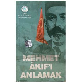 FIKIRLER VE HATIRALAR ETRAFINDA MEHMED AKIF'I ANLAMAK - TAHSIN YILDIRIM;ŞABAN ÖZDEMİR