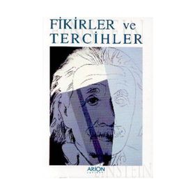 FIKIRLER VE TERCIHLER - ALBERT EINSTEIN