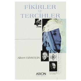 FIKIRLER VE TERCIHLER - ALBERT EINSTEIN