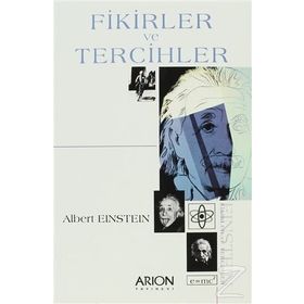 FIKIRLER VE TERCIHLER - ALBERT EINSTEIN