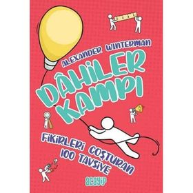 Fikirleri Coşturan 100 Tavsiye - Dahiler Kampı - Alexander Winterman