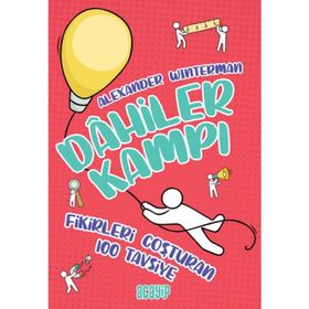 Fikirleri Coşturan 100 Tavsiye - Dahiler Kampı - Alexander Winterman