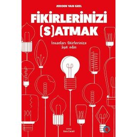 Fikirlerinizi Satmak - İnsanları Fikirlerinize Aşık Edin - Orenda Kitap
