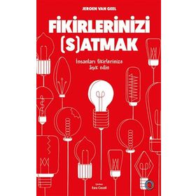 Fikirlerinizi Satmak - İnsanları Fikirlerinize Aşık Edin - Orenda Kitap