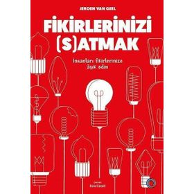 Fikirlerinizi Satmak - İnsanları Fikirlerinize Aşık Edin - Orenda Kitap