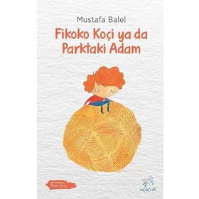 Fikoko Koçi ya da Parktaki Adam - Mustafa Balel