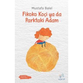 Fikoko Koçi ya da Parktaki Adam - Mustafa Balel