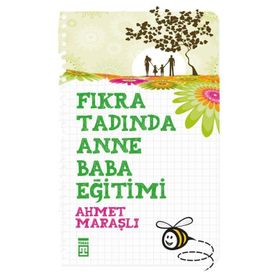 Fıkra Tadında Anne Baba Eğitimi - Ahmet Maraşlı