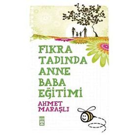 Fıkra Tadında Anne Baba Eğitimi - Ahmet Maraşlı