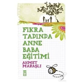 Fıkra Tadında Anne Baba Eğitimi - Ahmet Maraşlı
