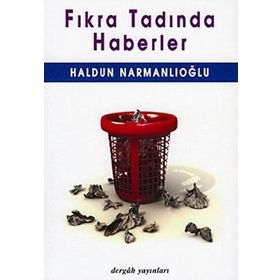 FIKRA TADINDA HABERLER - HALDUN NARMANLIOĞLU