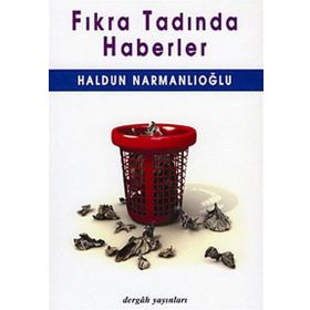 FIKRA TADINDA HABERLER - HALDUN NARMANLIOĞLU