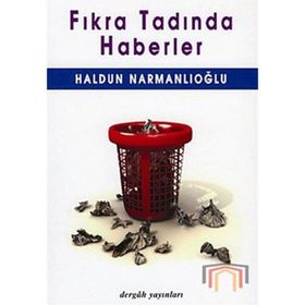 FIKRA TADINDA HABERLER - HALDUN NARMANLIOĞLU