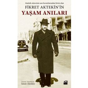 Fikret Aktekin'in Yaşam Anıları - İsmet Aktekin