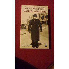 Fikret Aktekin'in Yaşam Anıları - İsmet Aktekin