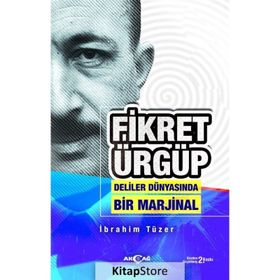 Fikret Ürgüp: Deliler Dünyasında Bir Marjinal - İbrahim Tüzer