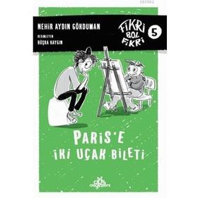 Fikri Bol 5-Paris'e İki Uçak Bileti - Nehir Aydın Gökduman