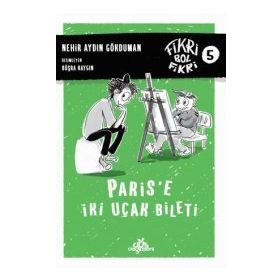 Fikri Bol 5-Paris'e İki Uçak Bileti - Nehir Aydın Gökduman
