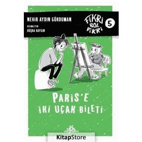 Fikri Bol 5-Paris'e İki Uçak Bileti - Nehir Aydın Gökduman