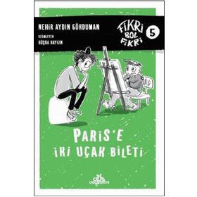 Fikri Bol 5-Paris'e İki Uçak Bileti - Nehir Aydın Gökduman