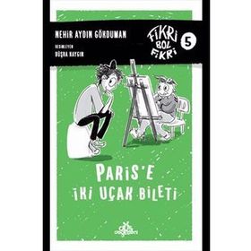 Fikri Bol 5-Paris'e İki Uçak Bileti - Nehir Aydın Gökduman