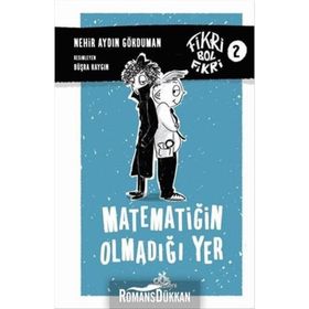 Fikri Bol Fikri 2 - Matematiğin Olmadığı Yer Nehir Aydın Gökduman
