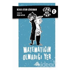 Fikri Bol Fikri 2 - Matematiğin Olmadığı Yer Nehir Aydın Gökduman