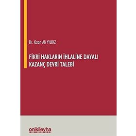 Fikri Hakların İhlaline Dayalı Kazanç Devri Talebi - Ozan Ali Yıldız
