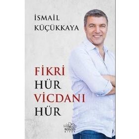Fikri Hür Vicdanı Hür-İsmail Küçükkaya