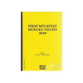 FIKRI MÜLKİYET HUKUKU YILLIĞI 2010 - TEKIN MEMİŞ