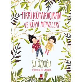 Fikri Rüyakaçıran ve Rüya Meyveleri - Su Özdoğu