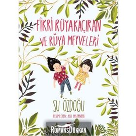 Fikri Rüyakaçıran ve Rüya Meyveleri - Su Özdoğu