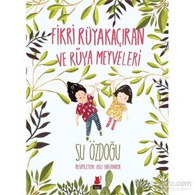 Fikri Rüyakaçıran ve Rüya Meyveleri - Su Özdoğu