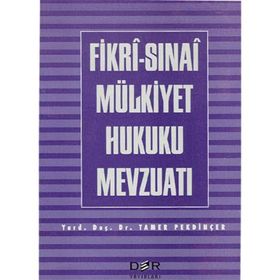 FIKRI-SINAİ MÜLKİYET HUKUKU MEVZUATI - TAMER PEKDİNÇER