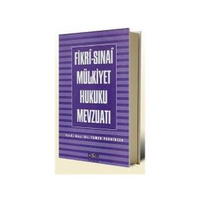 FIKRI-SINAİ MÜLKİYET HUKUKU MEVZUATI - TAMER PEKDİNÇER