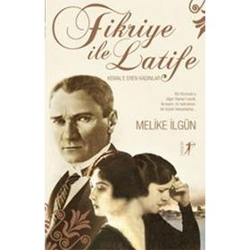 Fikriye ile Latife - Melike İlgün