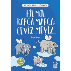 Fil Mil Karga Marga Ceviz Meviz - Selimin Renkli Dünyası 3. Sınıf - Serpil Kaya