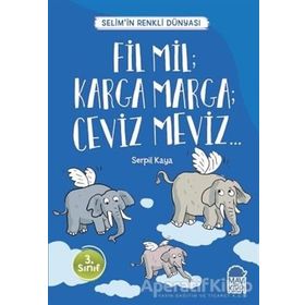 Fil Mil Karga Marga Ceviz Meviz - Selimin Renkli Dünyası 3. Sınıf - Serpil Kaya