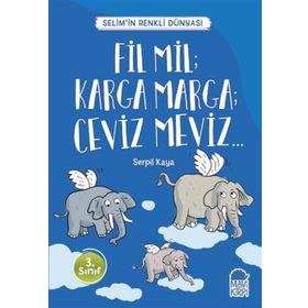 Fil Mil Karga Marga Ceviz Meviz - Selimin Renkli Dünyası 3. Sınıf - Serpil Kaya