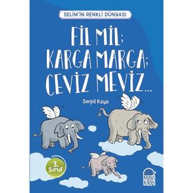 Fil Mil Karga Marga Ceviz Meviz - Selimin Renkli Dünyası 3. Sınıf - Serpil Kaya