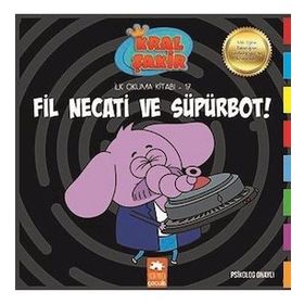Fil Necati Ve Süpürbot! (Kral Şakir İlk Okuma Kitabı 17) - Varol Yaşaroğlu - Eksik Parça Yayınları