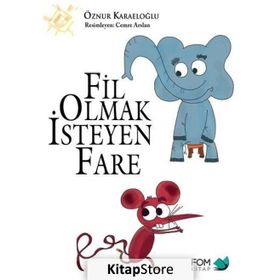Fil Olmak İsteyen Fare - Öznur Karaeloğlu