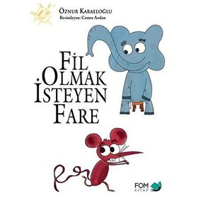 Fil Olmak İsteyen Fare - Öznur Karaeloğlu
