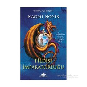Fildişi İmparatorluğu - Naomi Novik