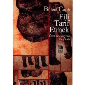 FILI TARIF ETMEK ÖZEL TELEVIZYONA BEŞ KALA - BÜLENT ÇAPLI